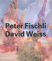 Peter Fischli & David Weiss Fleck Robert, Soentgen Beate, Danto Arthur C.