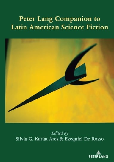 Peter Lang Companion to Latin American Science Fiction Opracowanie zbiorowe