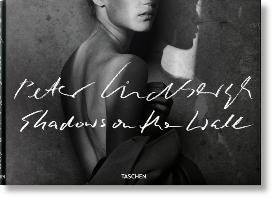 Peter Lindbergh. Shadows on the Wall Taschen Deutschland Gmbh+, Taschen Gmbh