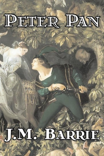 Peter Pan by J. M. Barrie, Fantasy, Fairy Tales, Folk Tales, Legends & Mythology Barrie J. M.