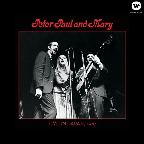 Peter, Paul and Mary: Live in Japan, 1967 Peter, Paul and Mary