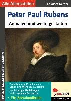 Peter Paul Rubens ... anmalen und weitergestalten Berger Eckhard