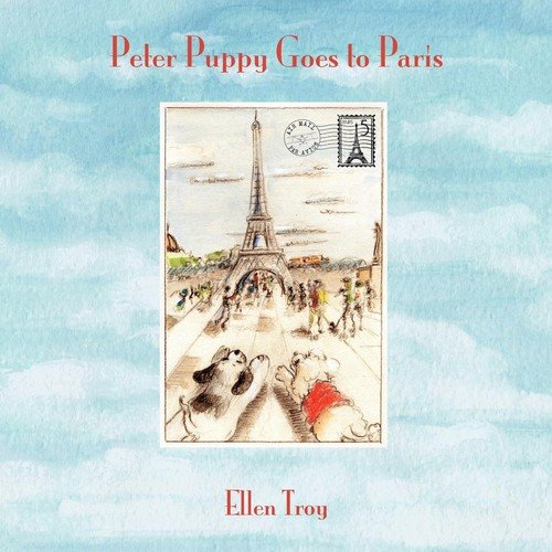 Peter Puppy Goes to Paris Troy Ellen