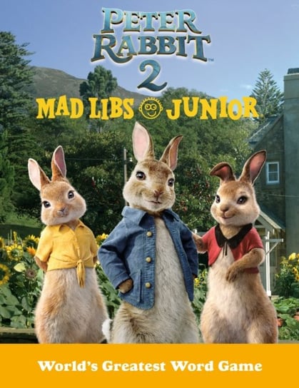 Peter Rabbit 2 Mad Libs Junior. Peter Rabbit 2. The Runaway Opracowanie zbiorowe