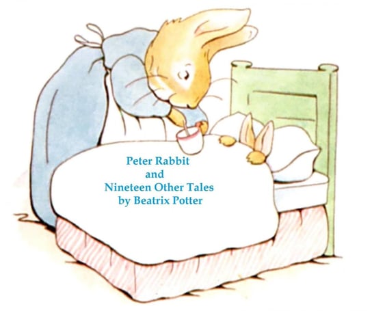Peter Rabbit and Nineteen Other Tales Beatrix Porter