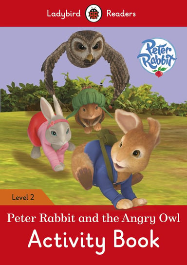 Peter Rabbit and the Angry Owl. Activity Book. Ladybird Readers. Level 2 Opracowanie zbiorowe