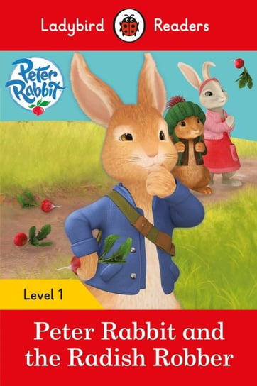 Peter Rabbit and the Radish Robber. Ladybird Readers. Level 1 Opracowanie zbiorowe