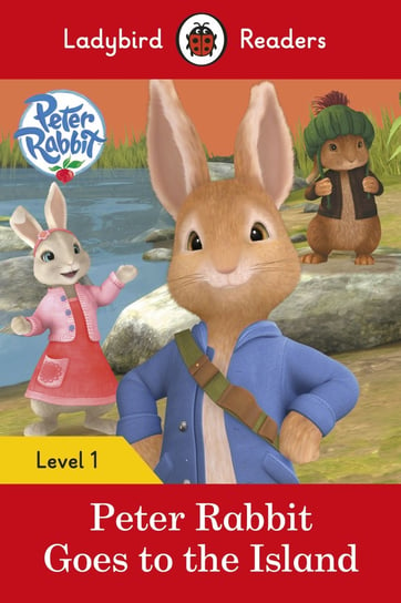 Peter Rabbit. Goes to the Island. Level 1 Opracowanie zbiorowe