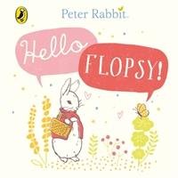 Peter Rabbit: Hello Flopsy! Potter Beatrix