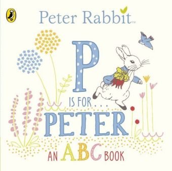 Peter Rabbit. P is for Peter Potter Beatrix