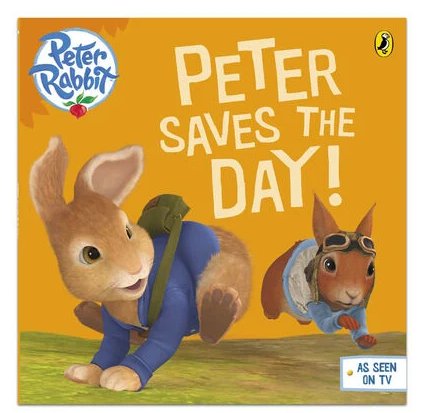 Peter Rabbit- Peter Saves The Day Opracowanie zbiorowe