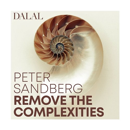 Peter Sandberg: Remove The Complexities Dalal
