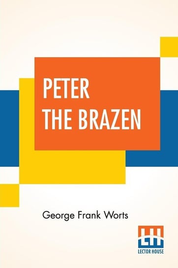 Peter The Brazen Worts George Frank
