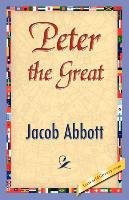 Peter the Great Abbott Jacob, Jacob Abbott Abbott