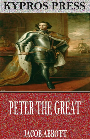 Peter the Great - ebook epub Jacob Abbott