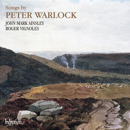 Peter Warlock: Songs John Mark Ainsley, Roger Vignoles