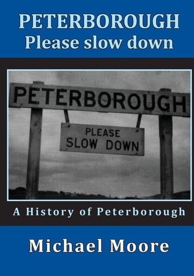 Peterborough - Please slow down Moore Michael