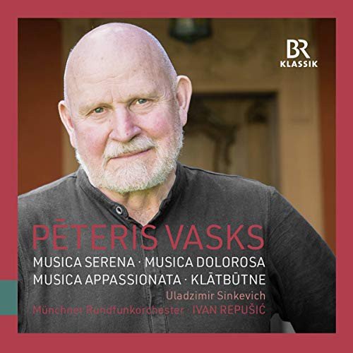 Peteris Vasks: Musica Dolorosa / Musica Serena / Musica Appassionata / Klatbutne Various Artists