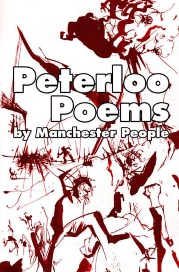 Peterloo Poems by Manchester People Seven Arches Publishing