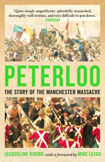 Peterloo: The Story of the Manchester Massacre Jacqueline Riding