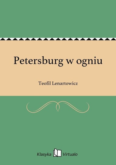 Petersburg w ogniu Lenartowicz Teofil