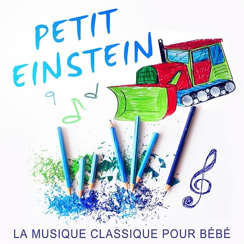Petit Einstein - La musique classique pour bébé développement, Apprentissage précoce, Calmer les tout-petits & Temps pour relaxation Bébés Musique Académie