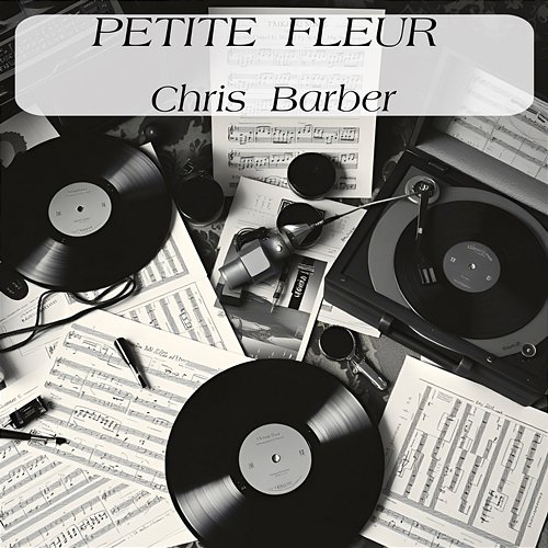 Petite Fleur Chris Barber