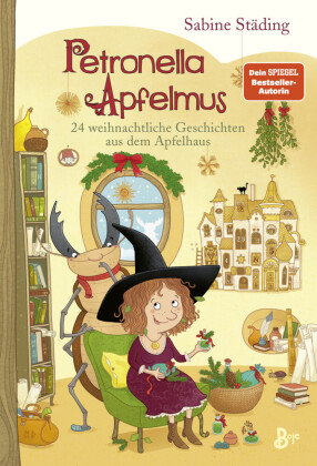 Petronella Apfelmus - 24 weihnachtliche Geschichten aus dem Apfelhaus Boje Verlag
