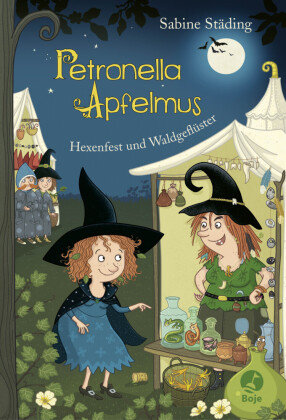 Petronella Apfelmus - Hexenfest und Waldgeflüster Boje Verlag