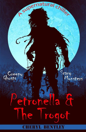 Petronella & The Trogot Cheryl Bentley