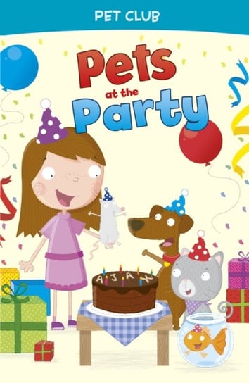 Pets at the Party: A Pet Club Story Gwendolyn Hooks