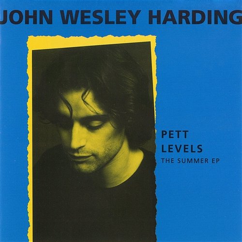 Pett Levels - The Summer EP John Wesley Harding