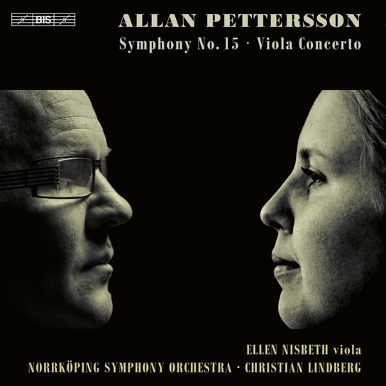 Pettersson: Symphony No. 15 & Viola Concerto Nisbeth Ellen