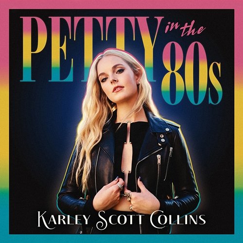 Petty in the 80s Karley Scott Collins