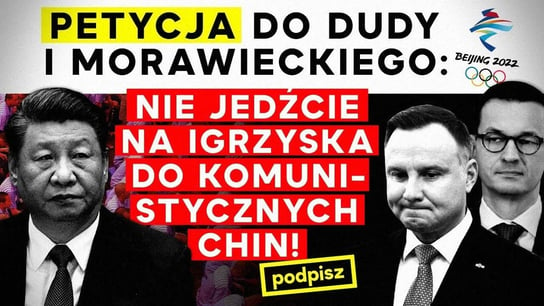 Petycja do Dudy i Morawieckiego: Nie jedźcie na Olimpiadę do komunistycznych Chin! - Idź Pod Prąd Na Żywo - podcast Opracowanie zbiorowe