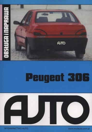 Peugeot 306. Obsługa i naprawa Opracowanie zbiorowe