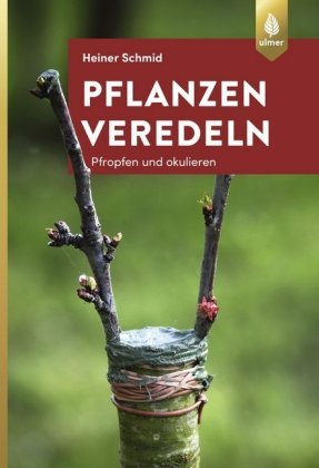 Pflanzen veredeln Verlag Eugen Ulmer