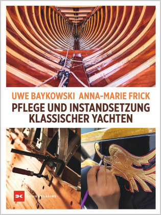 Pflege und Instandsetzung klassischer Yachten Delius Klasing