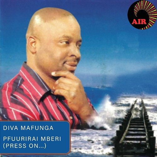 Pfuurirai Mberi (Press On...) Diva Mafunga
