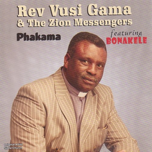 Phakama Rev Vusi Gama & The Zion Messengers