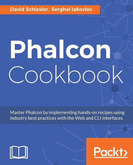 Phalcon Cookbook - ebook epub David Schissler, Serghei Iakovlev