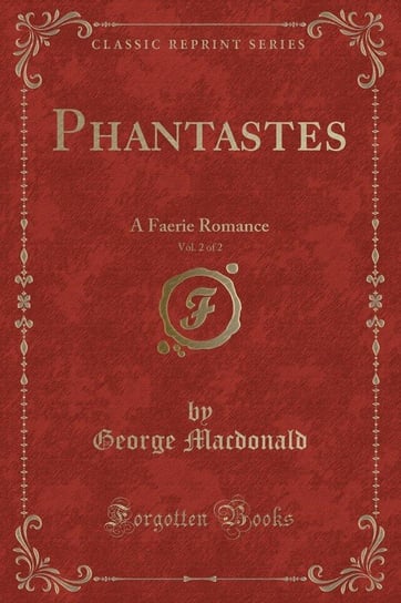 Phantastes, Vol. 2 of 2 Macdonald George