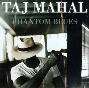 Phantom Blues Taj Mahal