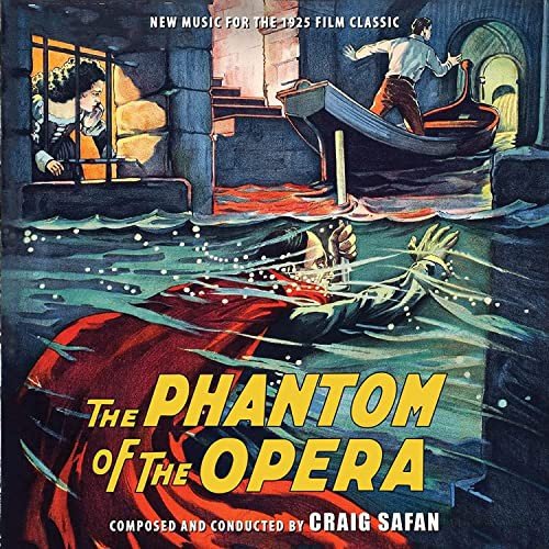 Phantom Of The Opera New Music For The 1925 Film soundtrack Safan Craig