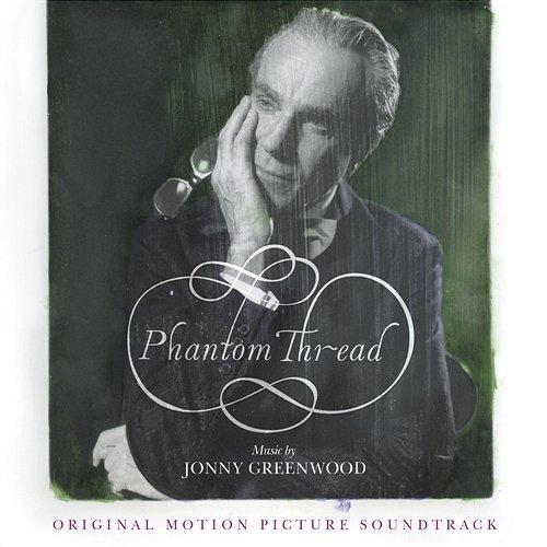 Phantom Thread (Original Motion Picture Soundtrack) Jonny Greenwood