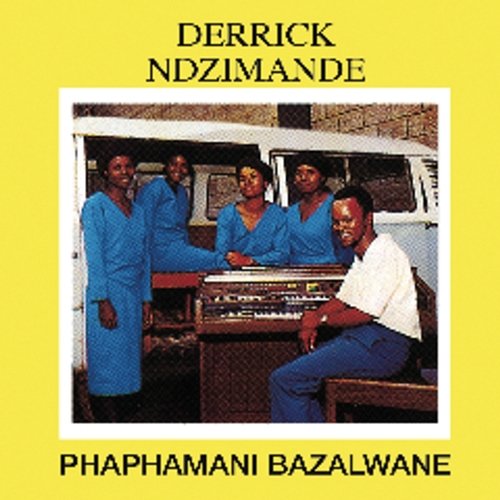 Phaphamani Bazalwane Derrick Ndzimande