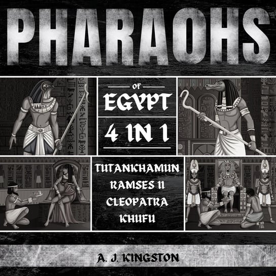 Pharaohs Of Egypt. 4 In 1 A.J. Kingston