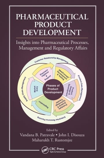 Pharmaceutical Product Development: Insights Into Pharmaceutical Processes, Management and Regulatory Affairs Opracowanie zbiorowe