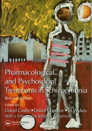 Pharmacological And Psychosocial Treatments In Schizophrenia David Copolov