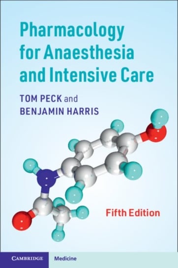 Pharmacology for Anaesthesia and Intensive Care Tom Peck